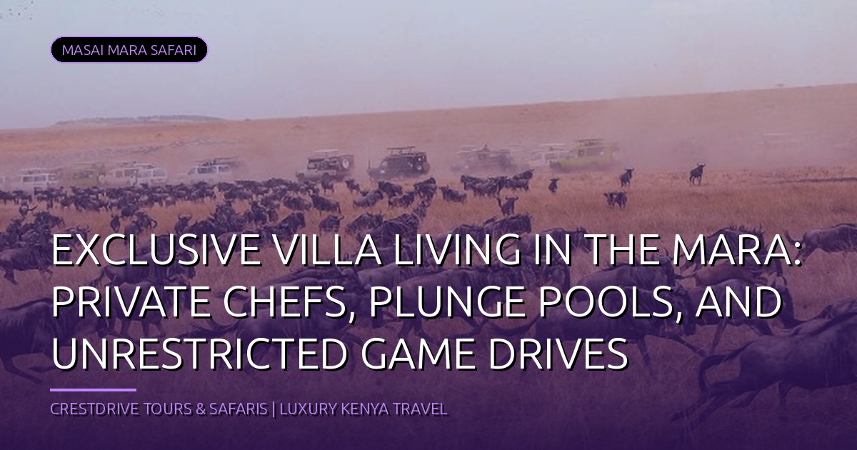 Exclusive Villa Living in the Mara: Private Chefs, Plunge Pools, and Unrestricted Game Drives