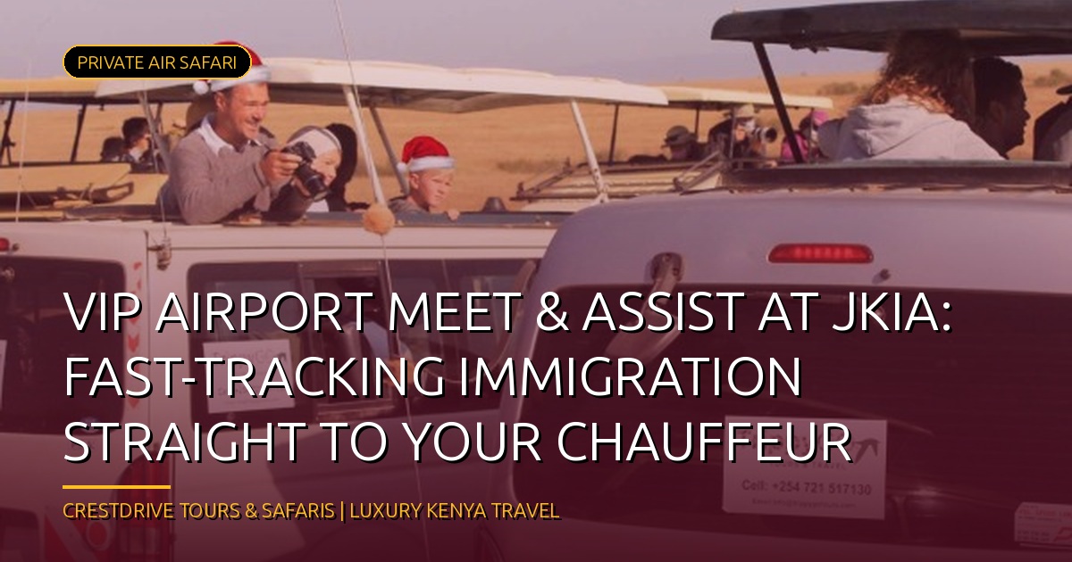 VIP Airport Meet & Assist at JKIA: Fast-Tracking Immigration straight to Your Chauffeur
